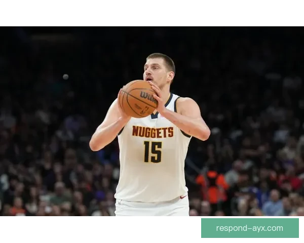 约基奇领衔掘金调整阵容新赛季目标直指总冠军管理层运作受关注